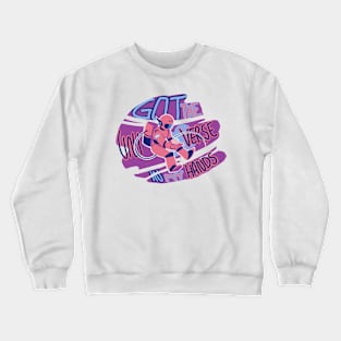 Got the universe in my hands Crewneck Sweatshirt